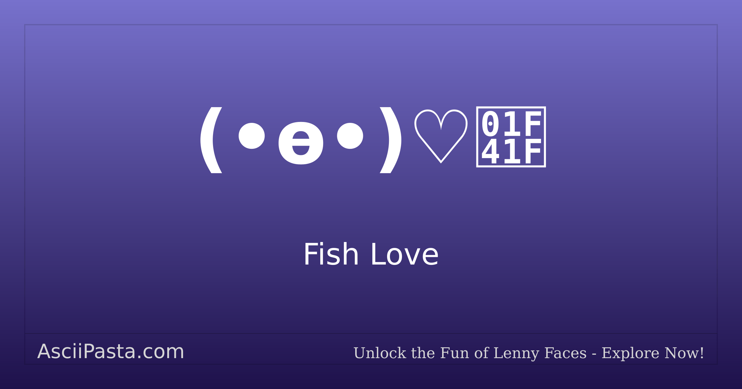 Ascii Pasta | Fish Love Text Face (•ө•)♡🐟 | Copy Eating Emoticon