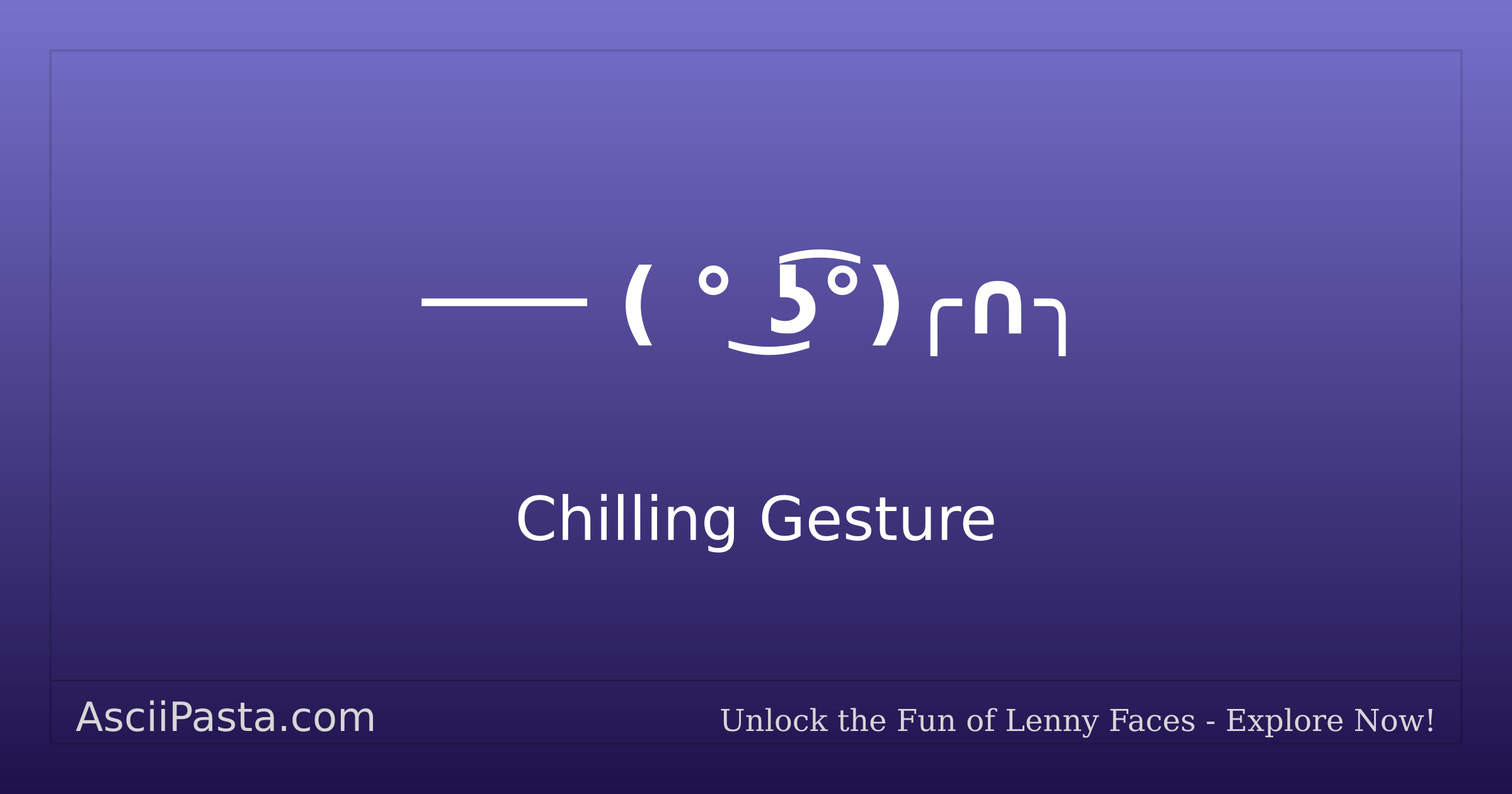 Ascii Pasta | Chilling Gesture Text Face ─── ( ° ͜ʖ͡°)╭∩╮ | Copy Middle ...