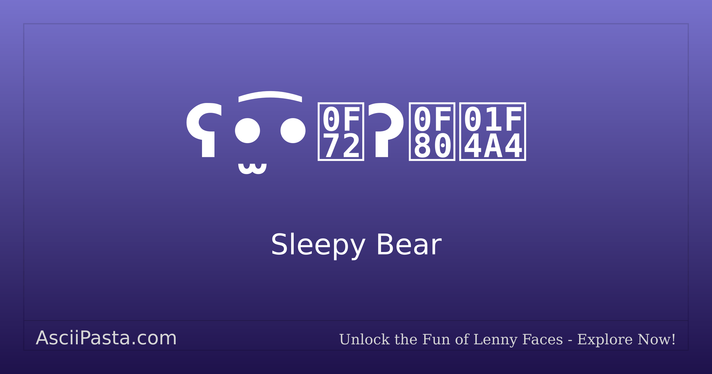 Ascii Pasta | Sleepy Bear Text Face ʕ•̫͡•ིʔྀ💤 | Copy Bears Emoticon