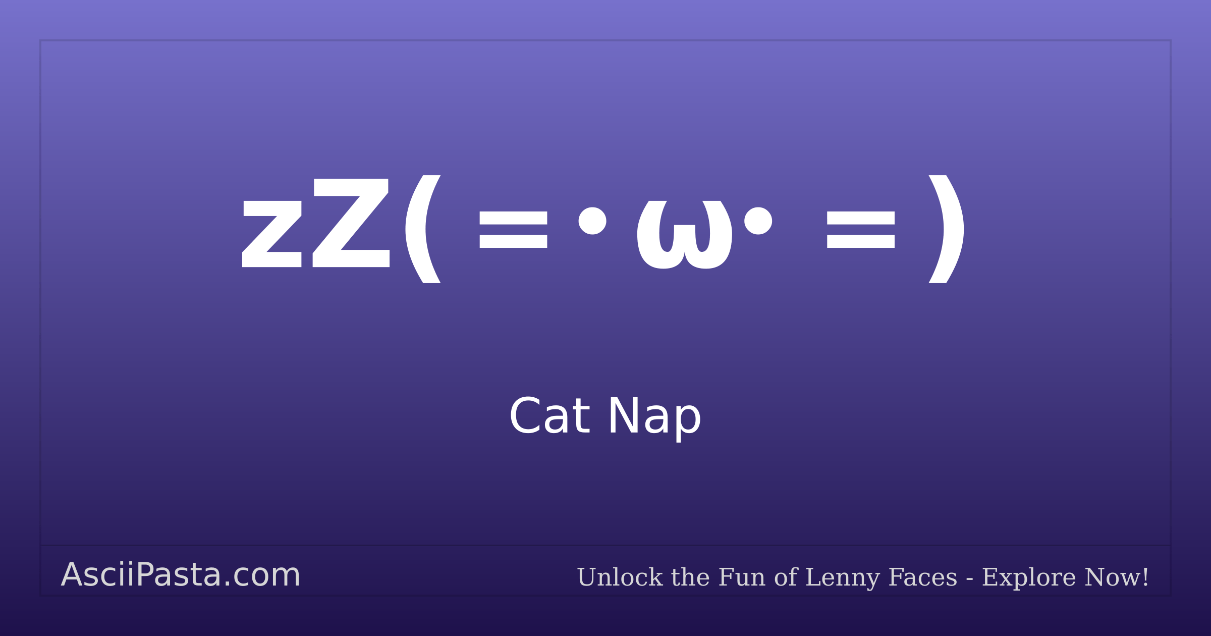 Ascii Pasta | Cat Nap Text Face zZ(＝･ω･＝) | Copy Sleepy Emoticon