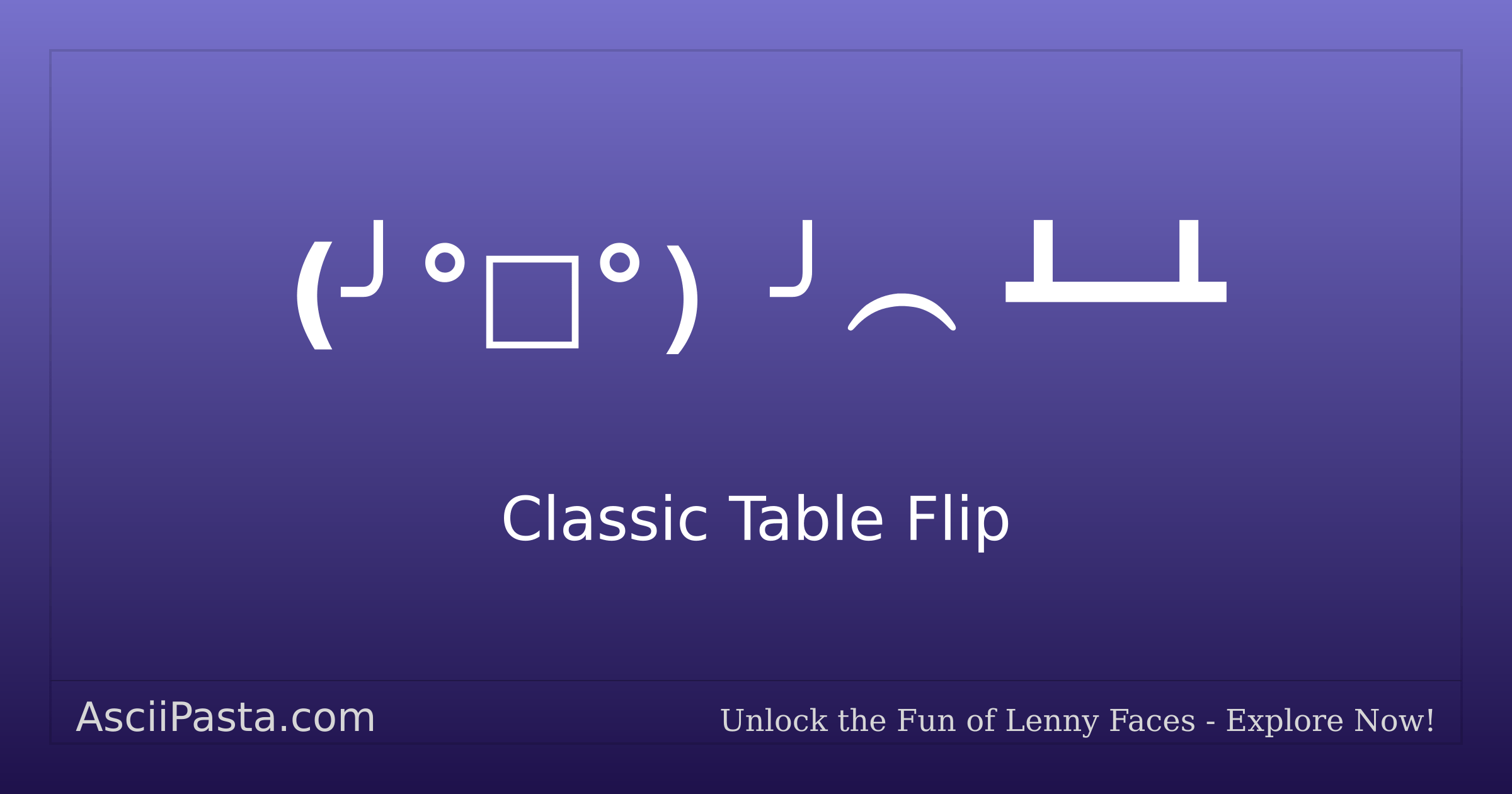 Ascii pasta classic table flip text face copy table