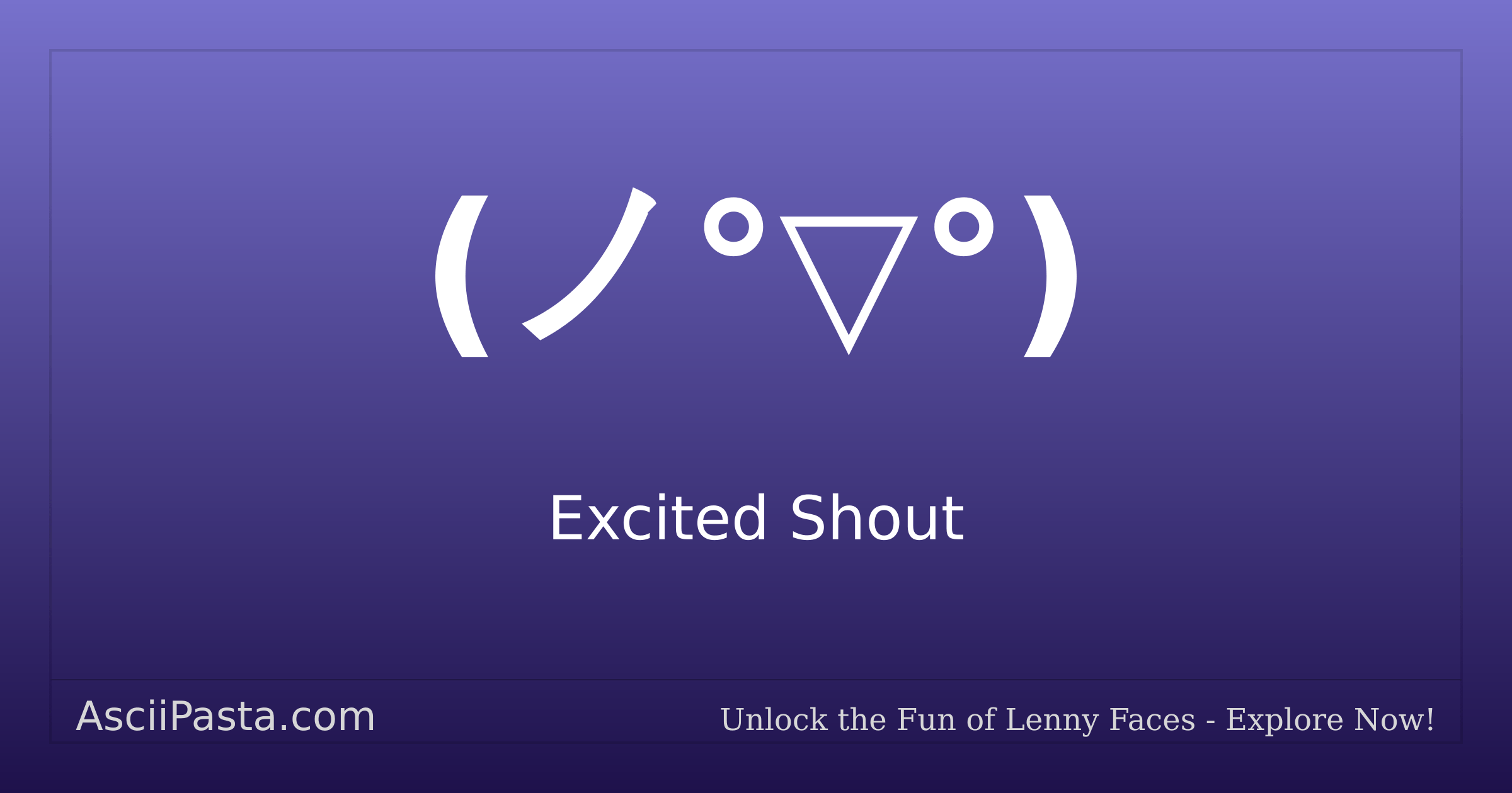 Ascii Pasta | Excited Shout Text Face (ノ° °) | Copy Uwu Emoticon