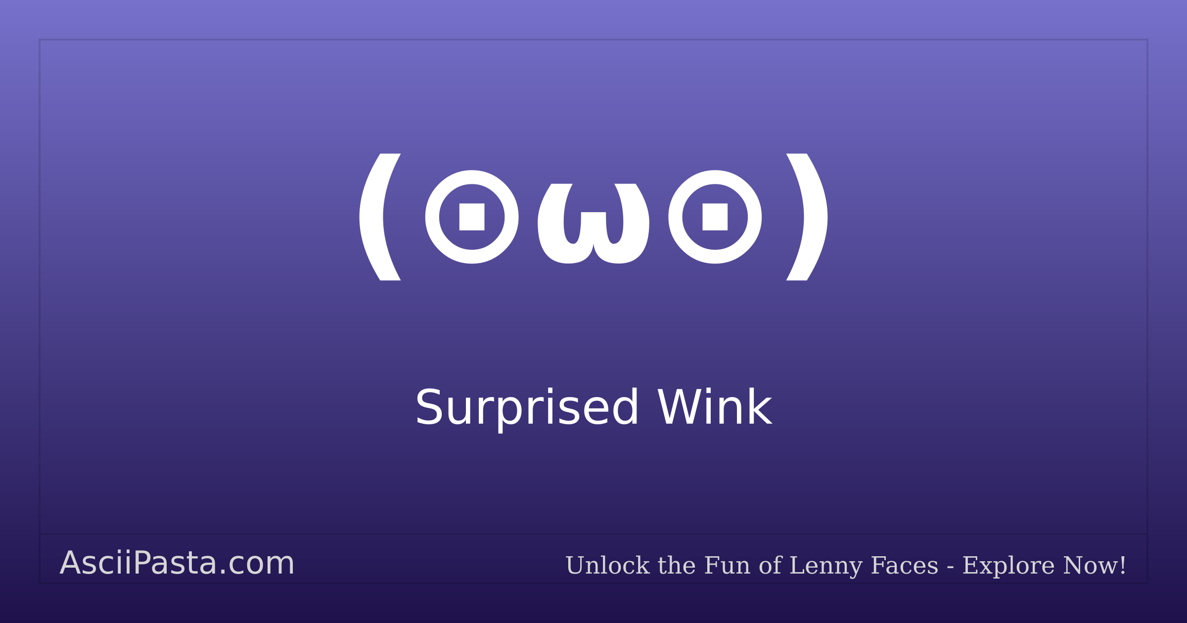 Ascii Pasta | Surprised Wink Text Face (⊙ω⊙) | Copy Winking Emoticon
