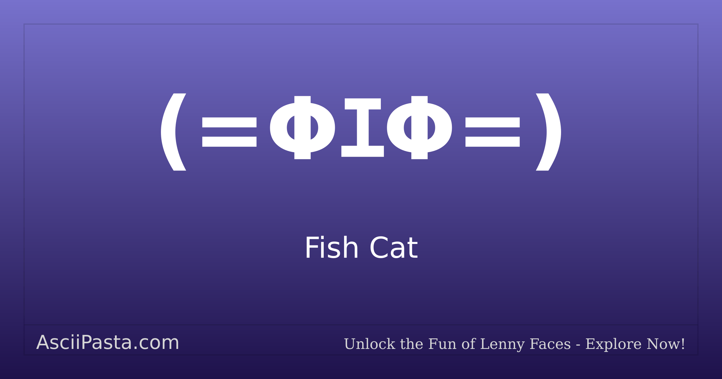 Ascii Pasta | Fish Cat Text Face (=ΦｴΦ=) | Copy Cats Emoticon