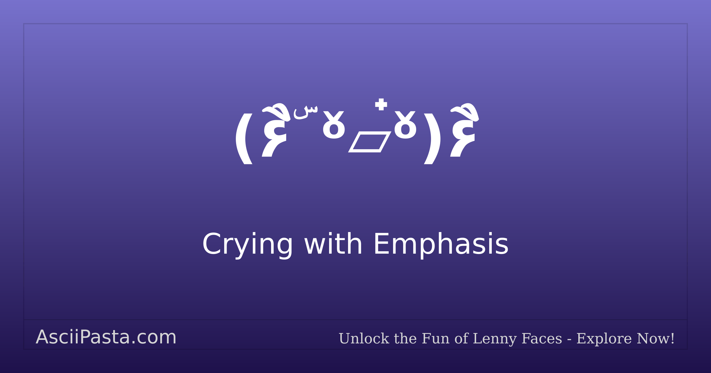 Ascii Pasta | Crying with Emphasis Text Face (۶ૈ ۜ ᵒ̌ ๋ᵒ̌)۶ૈ | Copy ...